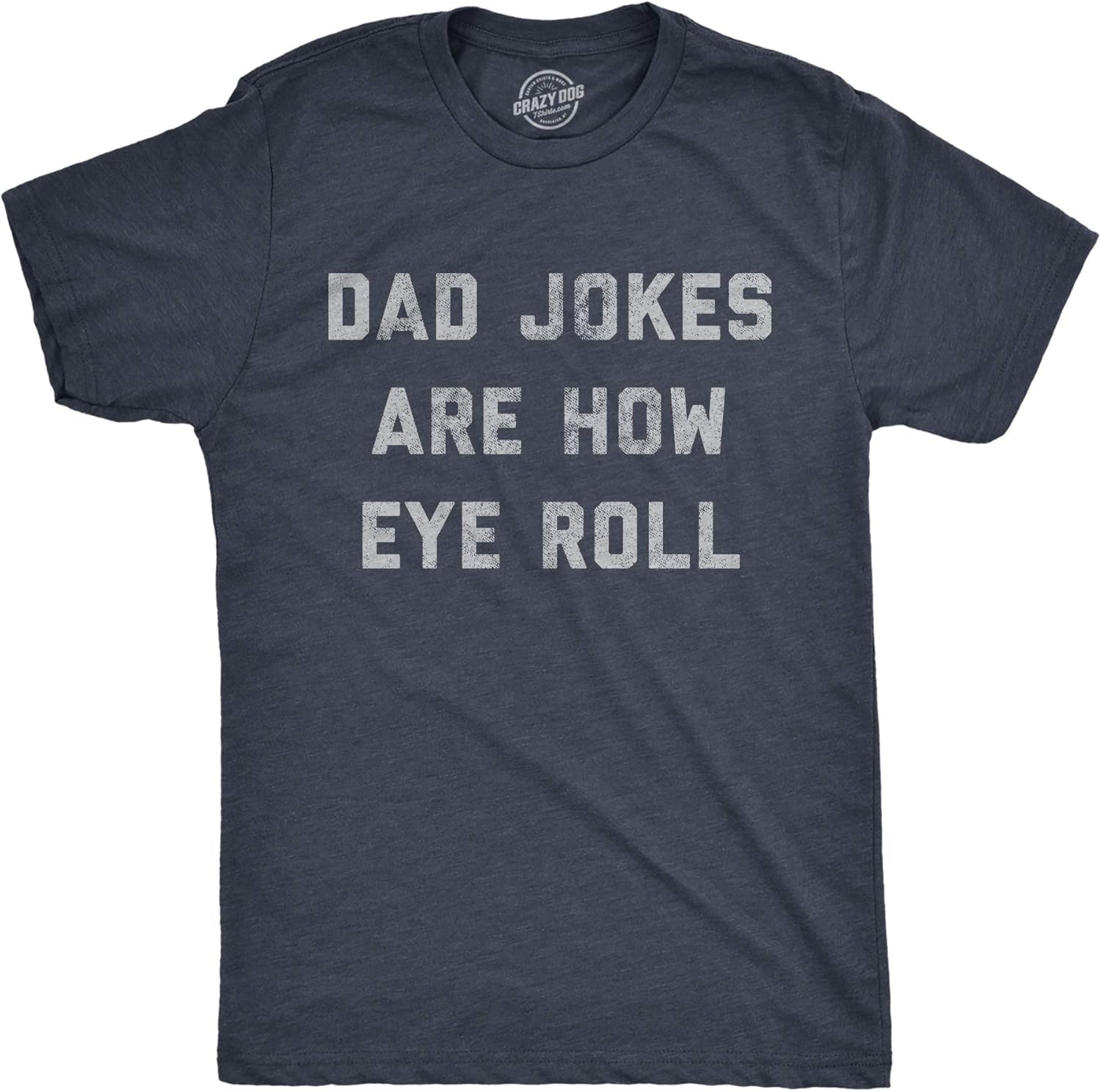 Mens Dad Jokes are How Eye Roll Tshirt Funny Father's Day Graphic Novelty Hilarious Tee