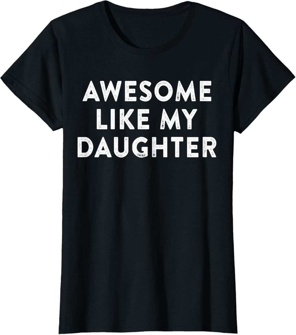 Awesome Like My Daughter Gifts Men Funny Fathers Day Dad