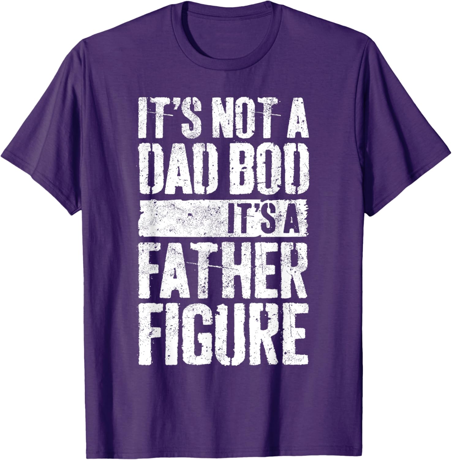 It's Not A Dad Bod It's A Father Figure Shirt Fathers Day