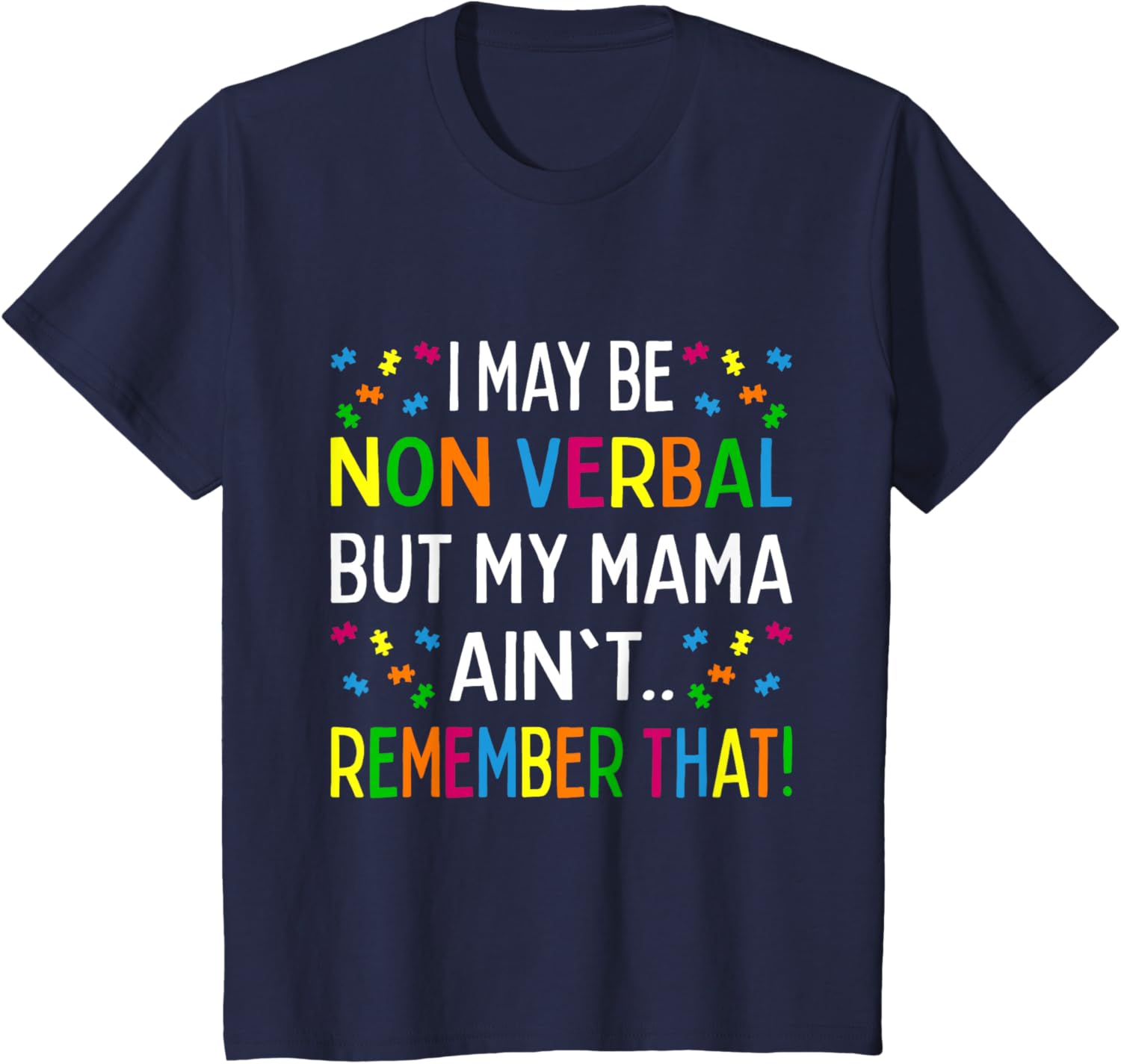 I May Be Non Verbal But My Mama Ain't Remember That Autism
