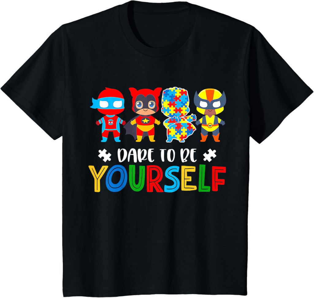 Dare To Be Yourself Autism Awareness Superheroes