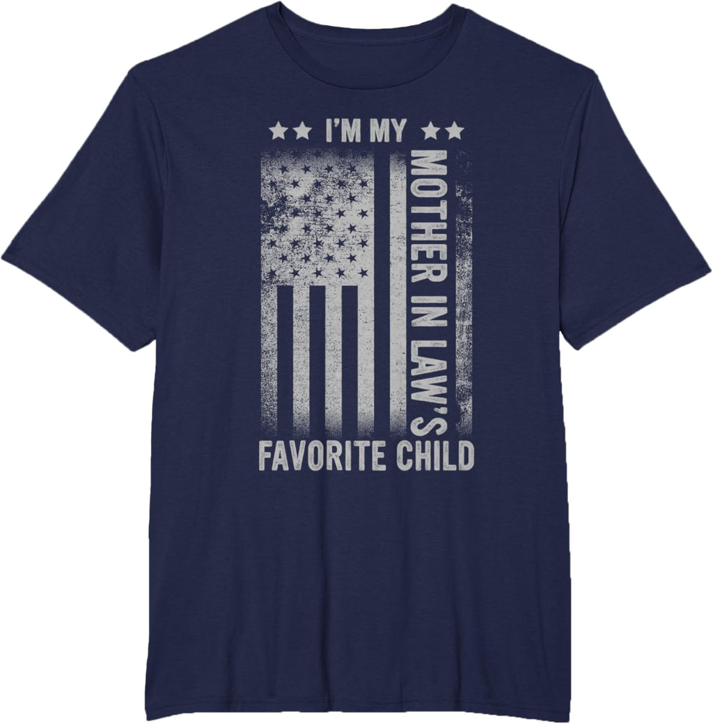 I'm My Mother In Law's Favorite Child Funny Men Father's Day