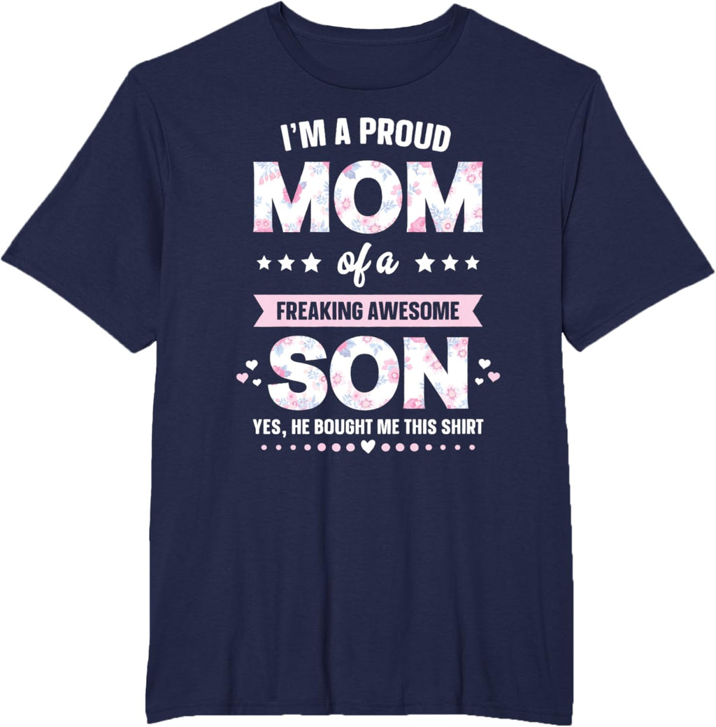 I'm A Proud Mom Shirt Gift From Son To Mom Funny Mothers Day Mother Shirt