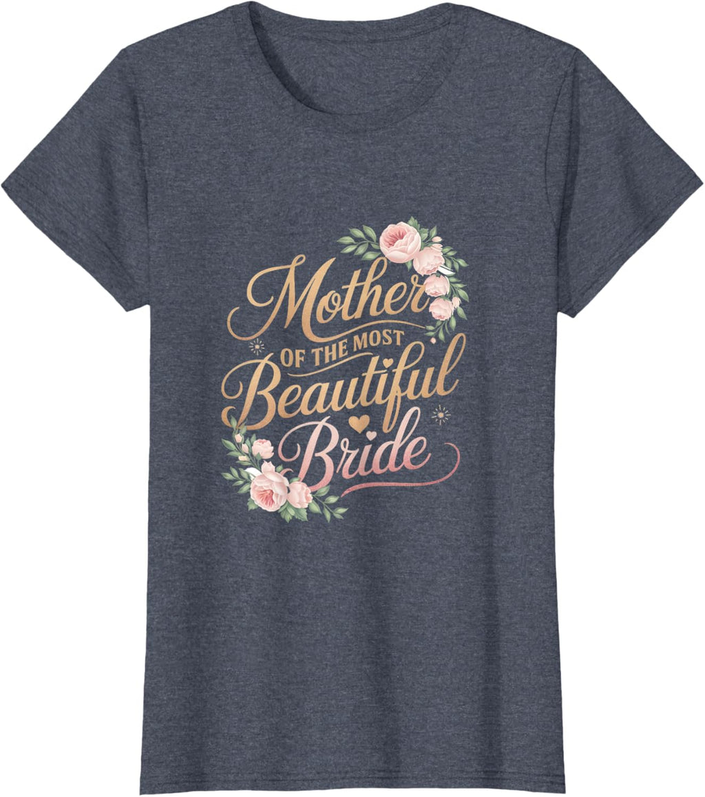 Mother of The Most Beautiful Bride, Wedding Bridal Shower
