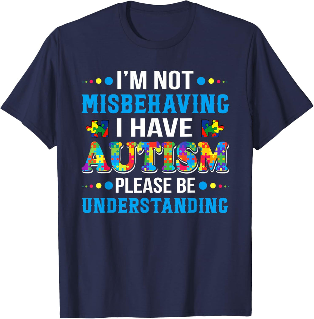 Autism Awareness I'm Not Misbehaving I Have Autism
