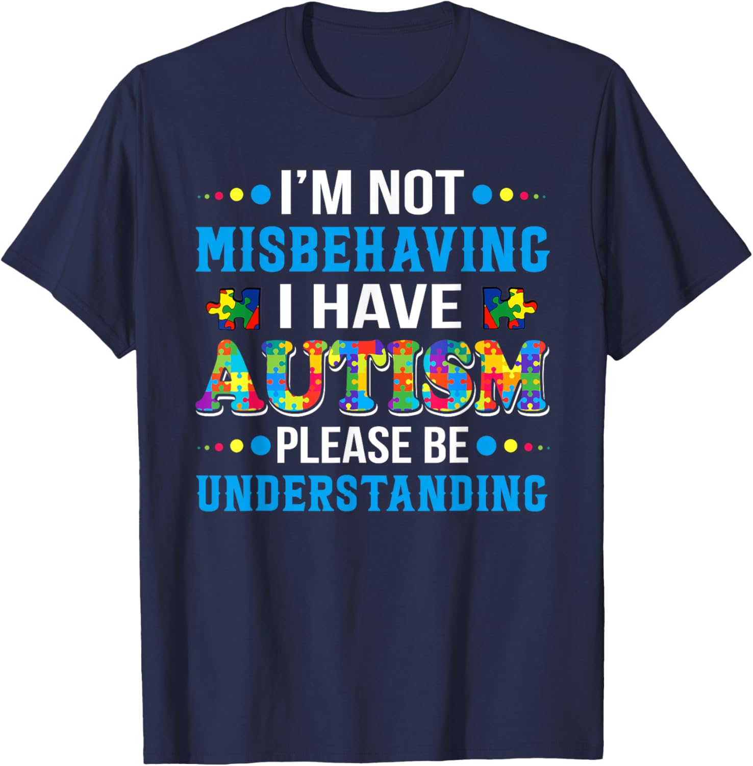 Autism Awareness I'm Not Misbehaving I Have Autism