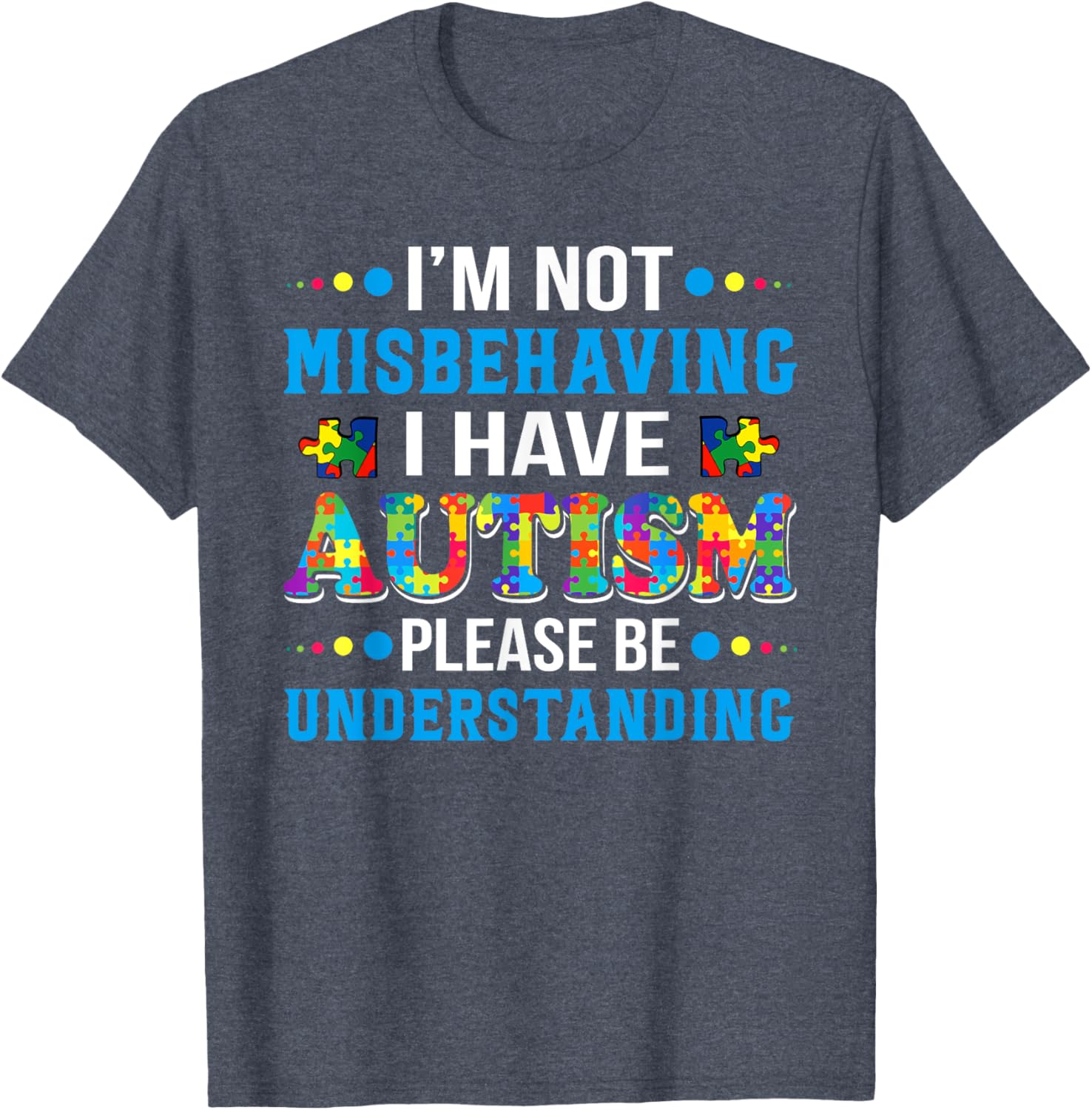 Autism Awareness I'm Not Misbehaving I Have Autism