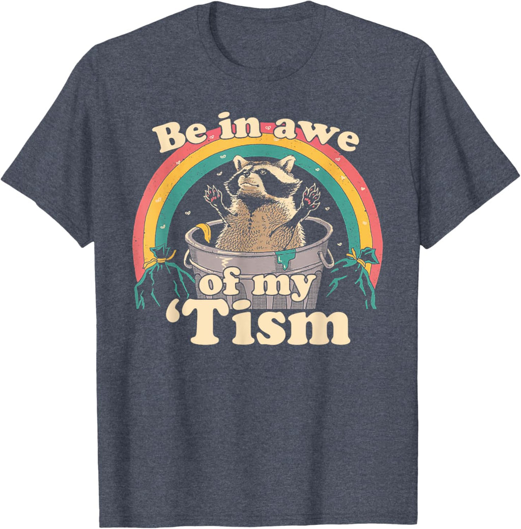 Autism Funny Be In Awe Of My 'Tism Meme Autistic Raccoon