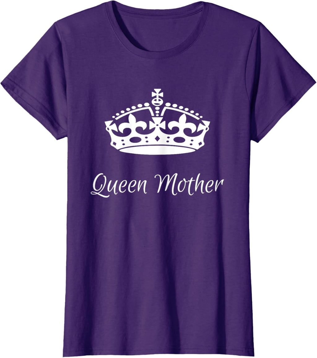 QUEEN MOTHER, best Mother's day gifts, mom, grandma t-shirts