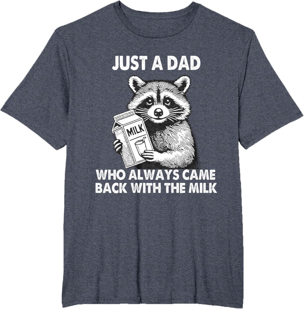 Just a dad who always came back with the milk father's day